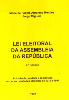 Capa da publicação Lei Eleitoral da Assembleia da República (anotada e comentada - 1999) Imagem da capa da publicação Lei Eleitoral da Assembleia da República (anotada e comentada - 1999)