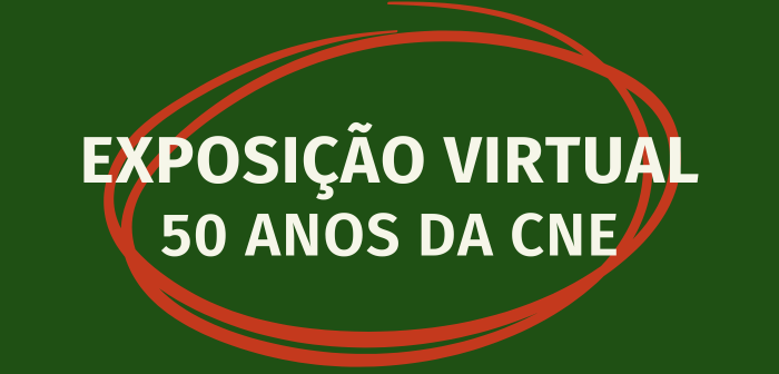 Ir para site da Exposição Virtual dos 50 anos da CNE